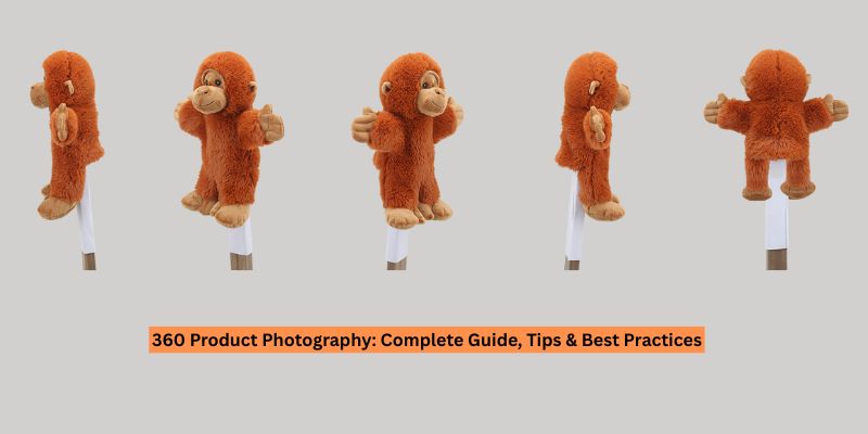 360 Product Photography Complete Guide, Tips & Best Practices